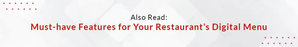 also read must have features for your restaurant